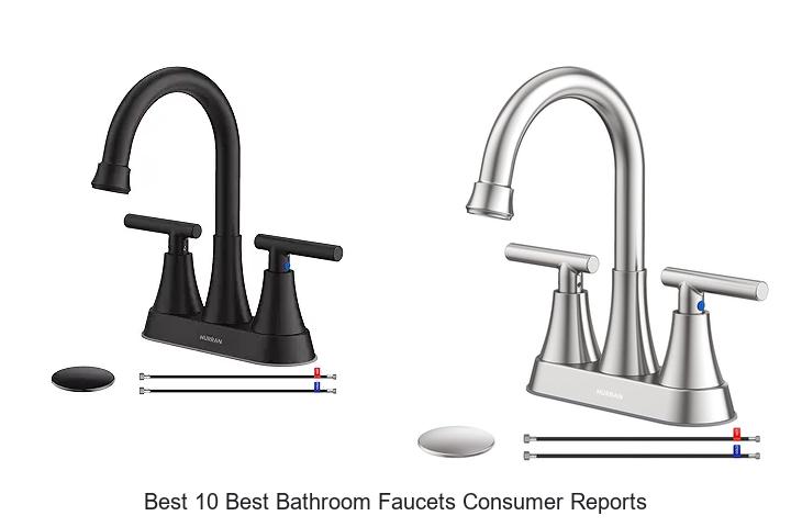 Top 15 Best 10 Best Bathroom Faucets Consumer Reports Revealed