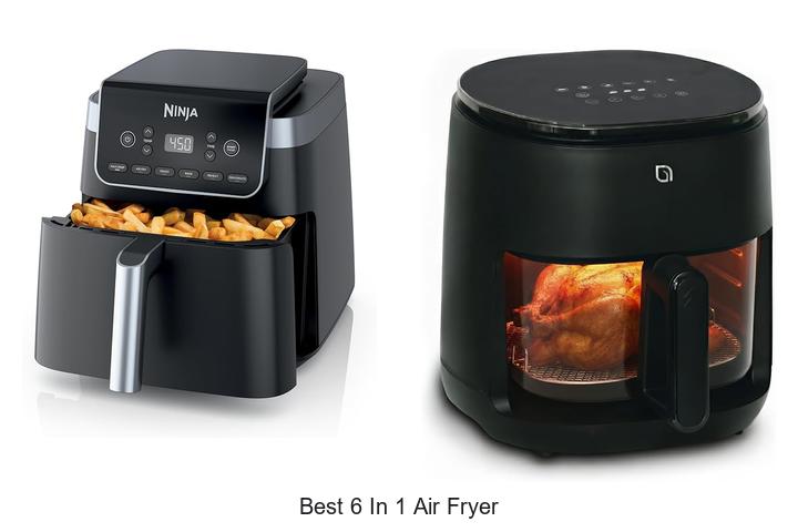 Top 15 Best 6 In 1 Air Fryer To Transform Cooking