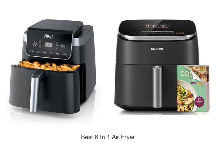 Top 15 Best 6 in 1 Air Fryer For Ultimate Cooking