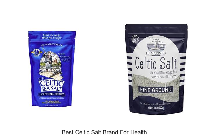Top 15 Best Celtic Salt Brand for Health You Must Try