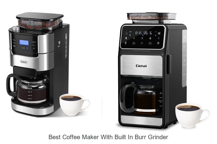 Top 15 Best Coffee Maker With Built In Burr Grinder Revealed