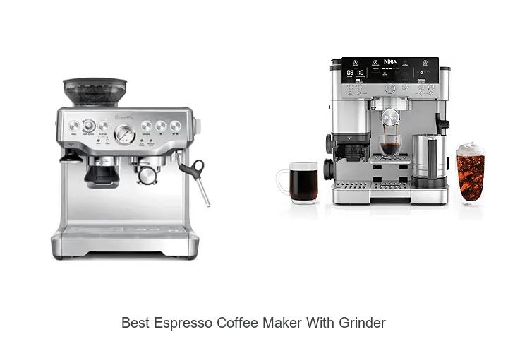 Top 15 Best Espresso Coffee Maker With Grinder Revealed
