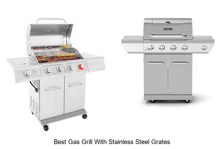 Top 15 Best Gas Grill With Stainless Steel Grates You Must See