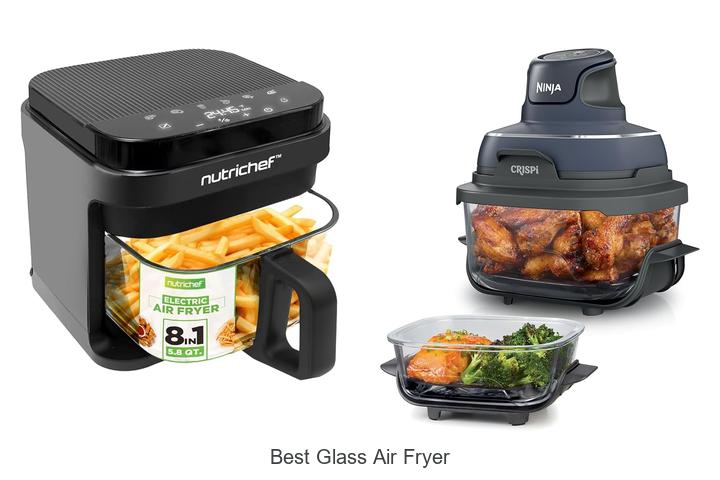 Top 15 Best Glass Air Fryer For Healthy Cooking