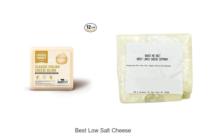 Top 15 Best Low Salt Cheese You Must Try Today