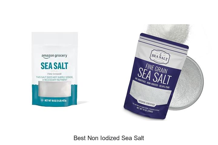 Top 15 Best Non Iodized Sea Salt You Must Try Today