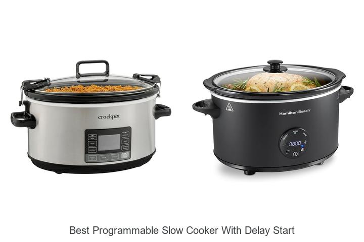 Top 15 Best Programmable Slow Cooker With Delay Start