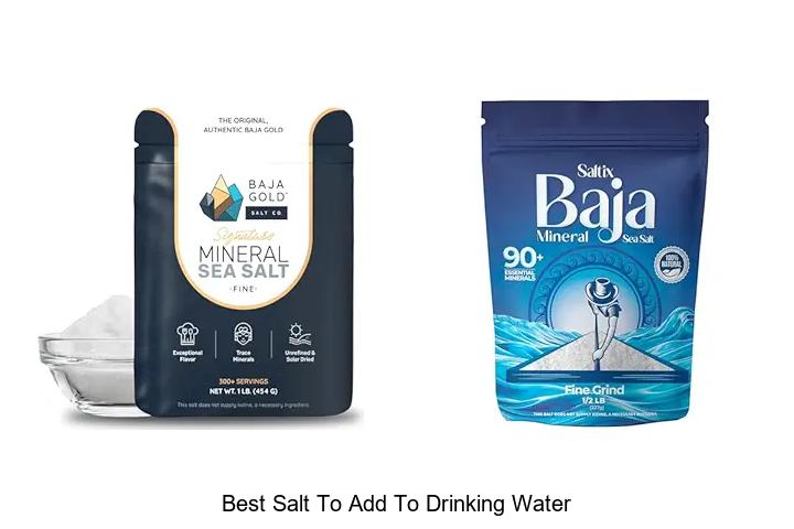 Top 15 Best Salt To Add To Drinking Water For Better Health