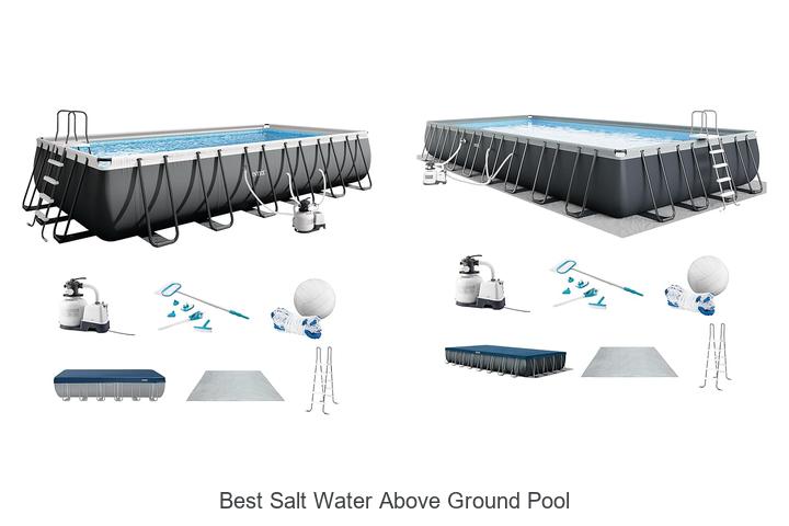 Top 15 Best Salt Water Above Ground Pool For Perfect Summers