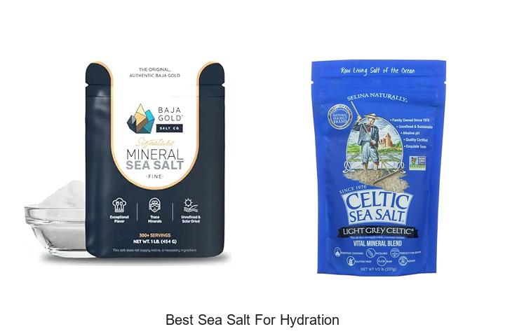 Top 15 Best Sea Salt For Hydration You Can’t Miss