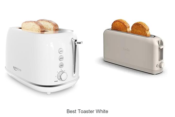 Top 15 Best Toaster White For Perfect Breakfasts