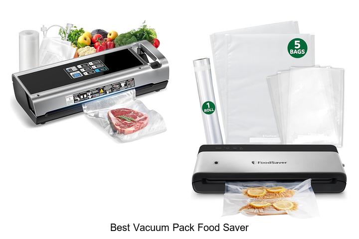 Top 15 Best Vacuum Pack Food Saver for Freshness