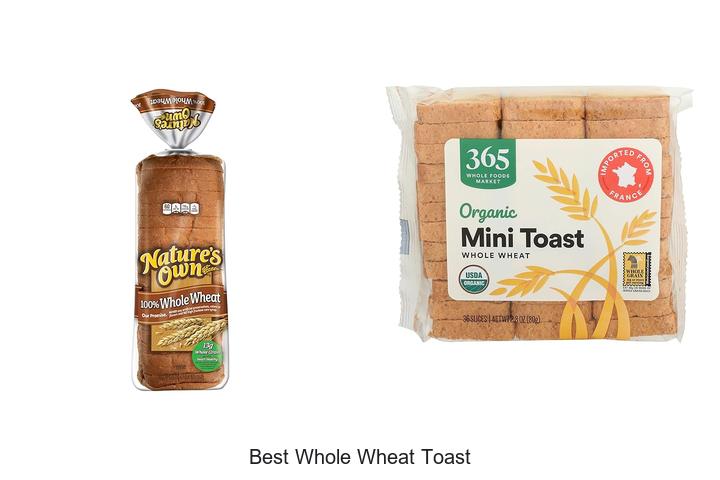 Top 15 Best Whole Wheat Toast You Must Try Today