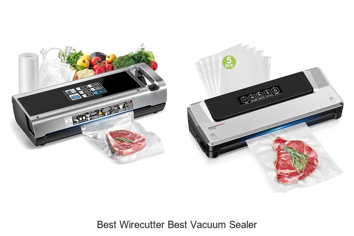 Top 15 Best Wirecutter Best Vacuum Sealer for Perfect Storage
