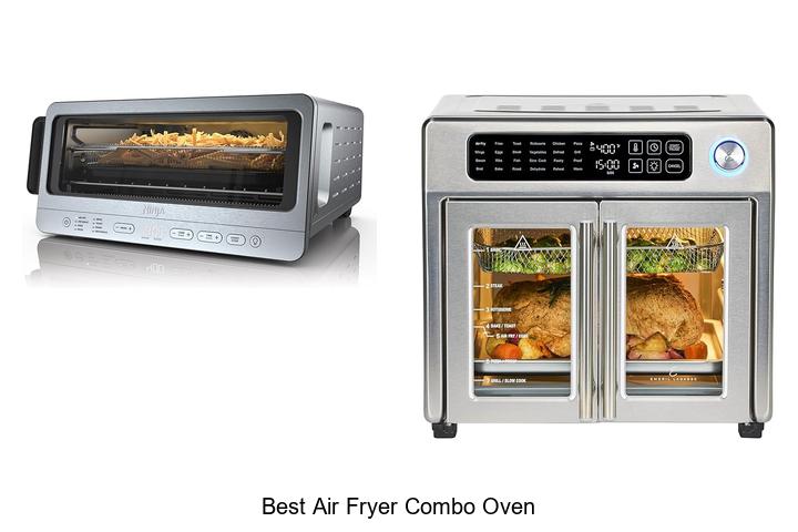 Top 15 Best Air Fryer Combo Oven That Will Blow Your Mind