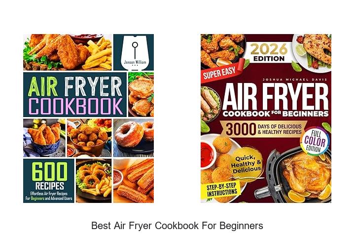 Top 15 Best Air Fryer Cookbook for Beginners Revealed!