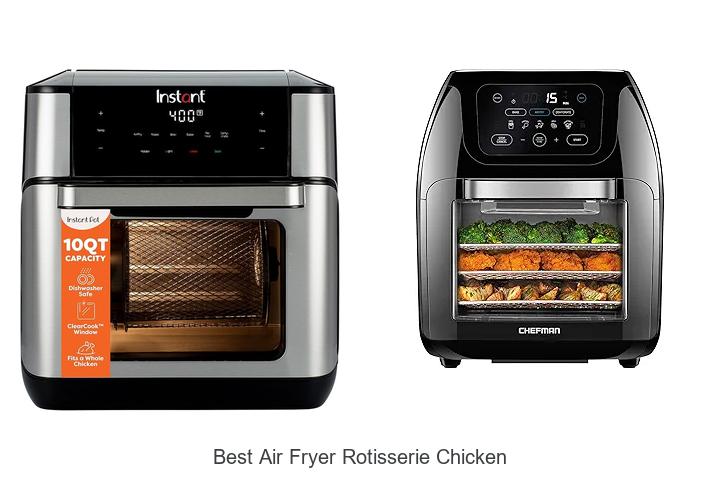Top 15 Best Air Fryer Rotisserie Chicken Recipes Revealed