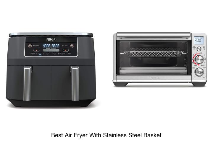 Top 15 Best Air Fryer With Stainless Steel Basket Revealed!