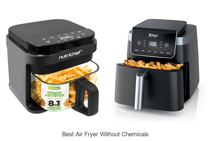Top 15 Best Air Fryer Without Chemicals You Need Now