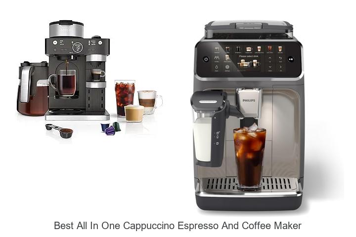 Top 15 Best All In One Cappuccino Espresso And Coffee Maker Reviews