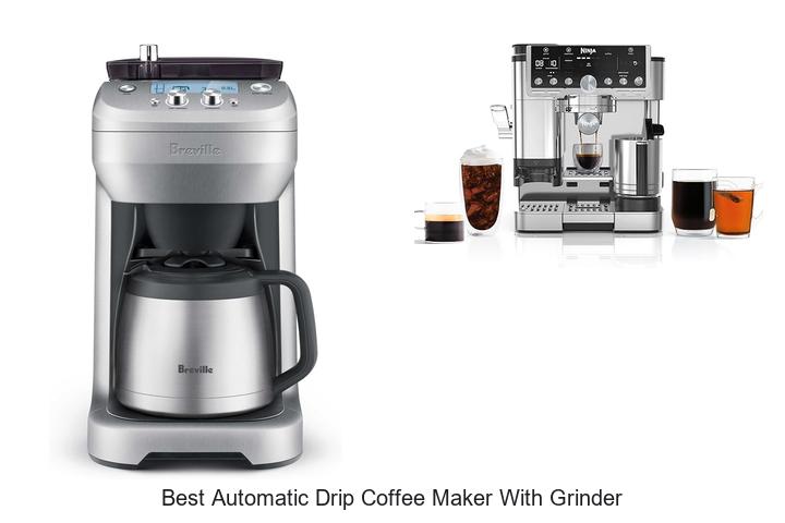 Top 15 Best Automatic Drip Coffee Maker With Grinder Revealed