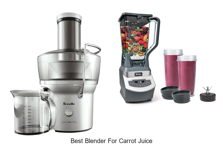 Top 15 Best Blender for Carrot Juice You Must Try Today!