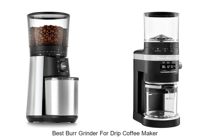 Top 15 Best Burr Grinder For Drip Coffee Maker Revealed!