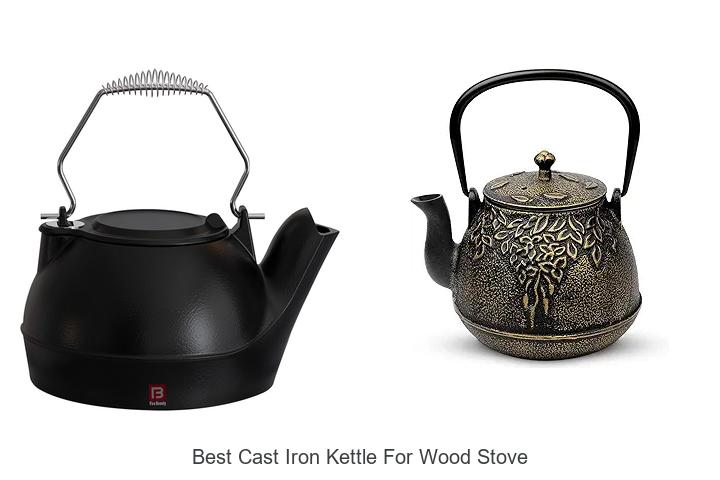 Top 15 Best Cast Iron Kettle For Wood Stove You Need Now