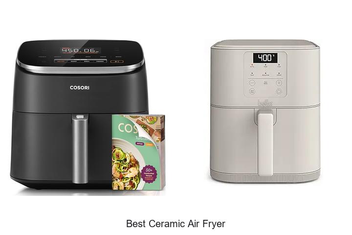 Top 15 Best Ceramic Air Fryer You Can’t Miss Buying!