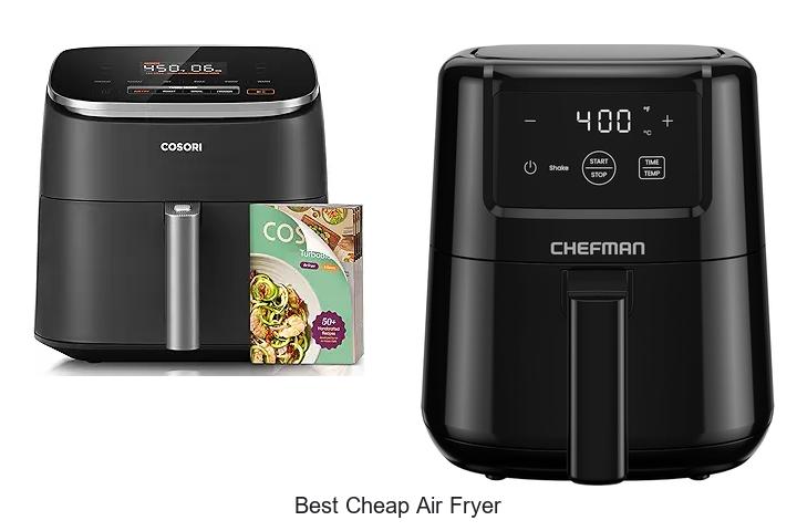 Top 15 Best Cheap Air Fryer That Will Change Cooking Forever