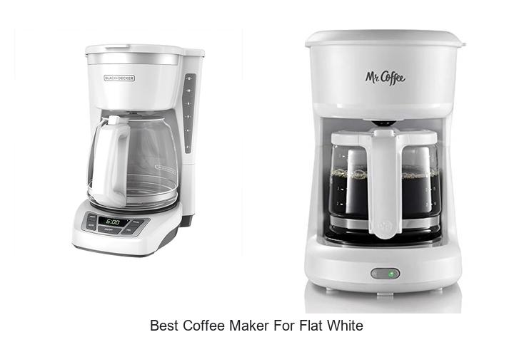 Top 15 Best Coffee Maker for Flat White You Need Now
