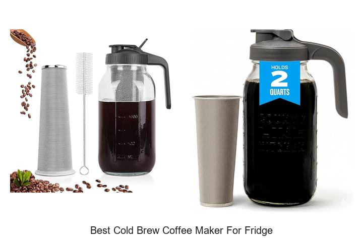 Top 15 Best Cold Brew Coffee Maker for Fridge Revealed!