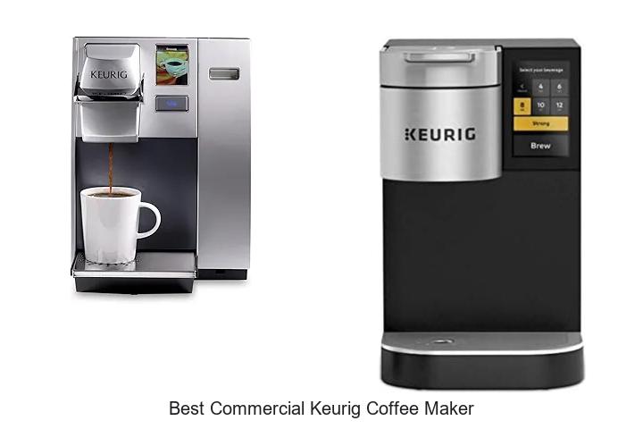 Top 15 Best Commercial Keurig Coffee Maker You Can’t Miss