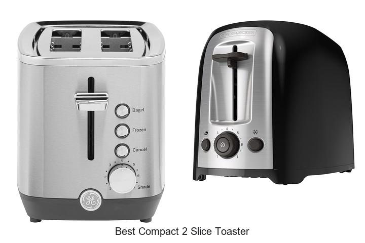 Top 15 Best Compact 2 Slice Toaster You Can’t Miss