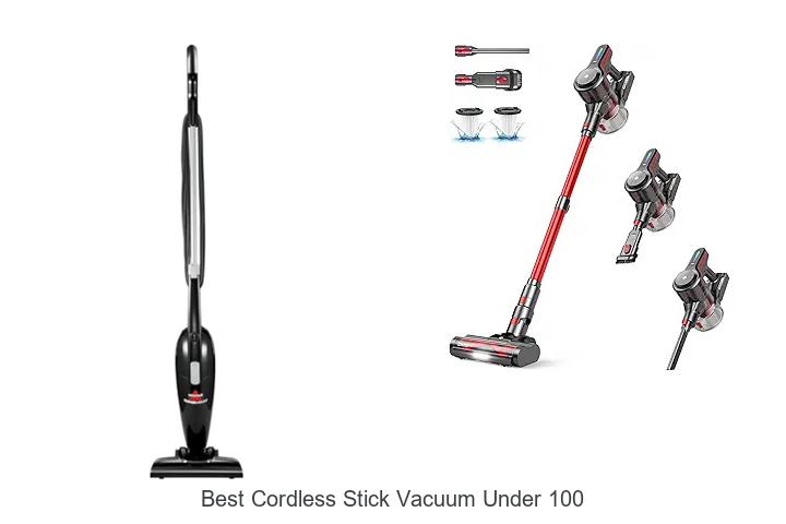 Top 15 Best Cordless Stick Vacuum Under 100 You Need Now