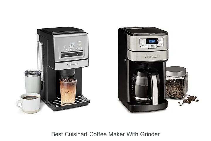 Top 15 Best Cuisinart Coffee Maker With Grinder You Need!