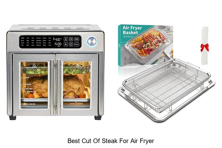 Top 15 Best Cut Of Steak For Air Fryer You Can’t Miss!