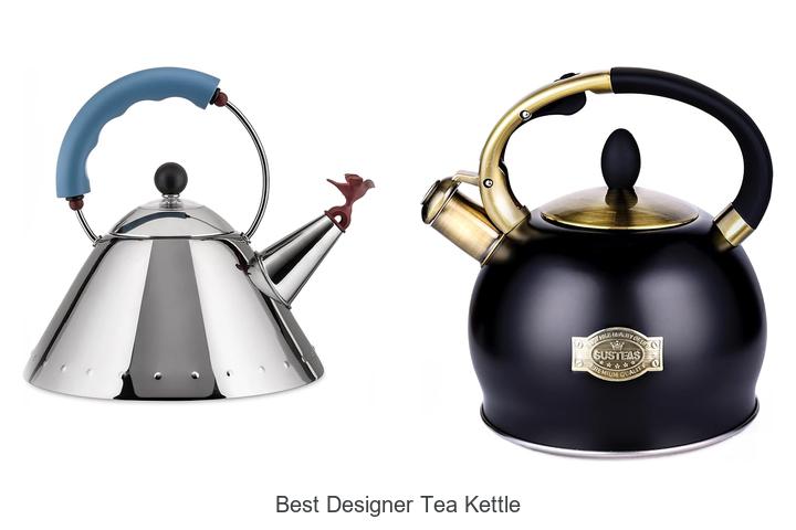 Top 15 Best Designer Tea Kettle That Will Wow Your Kitchen