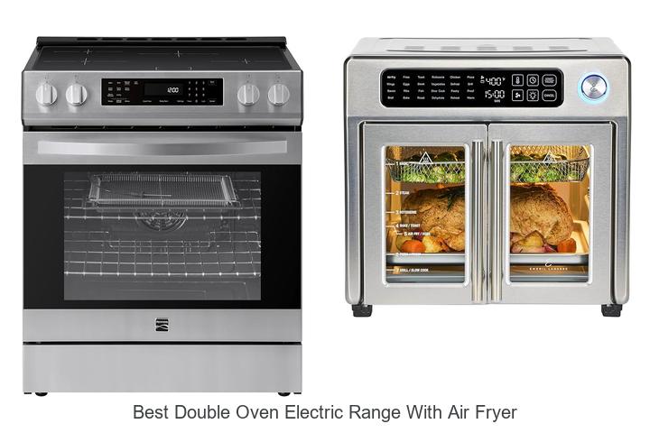 Top 15 Best Double Oven Electric Range With Air Fryer