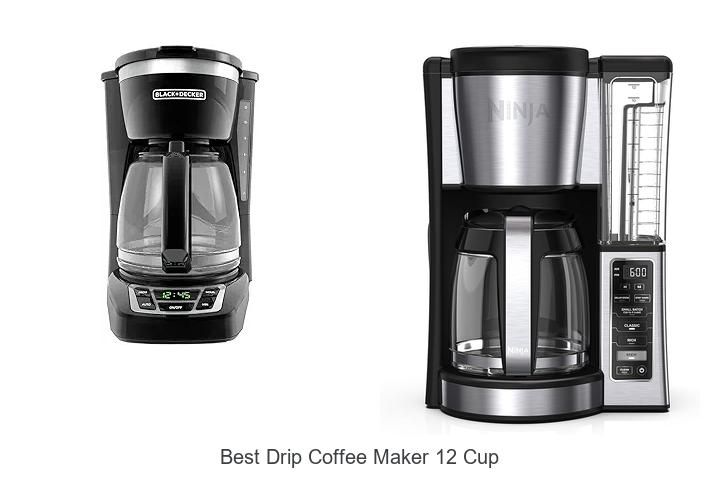 Top 15 Best Drip Coffee Maker 12 Cup That Will Wow You