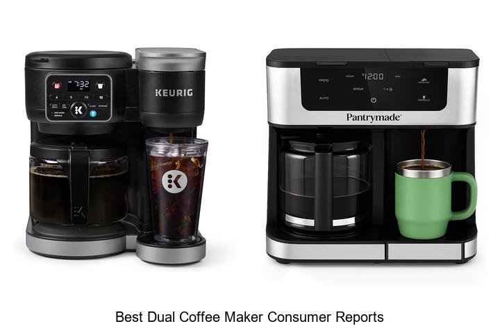 Top 15 Best Dual Coffee Maker Consumer Reports Revealed