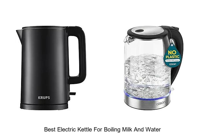 Top 15 Best Electric Kettle For Boiling Milk And Water Now!