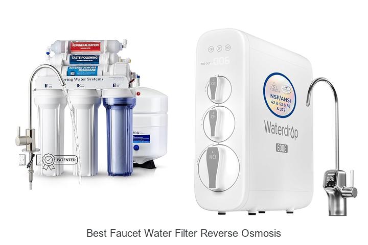 Top 15 Best Faucet Water Filter Reverse Osmosis You Need!