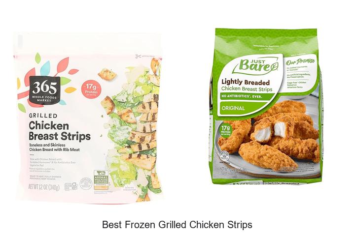 Top 15 Best Frozen Grilled Chicken Strips You Must Try!