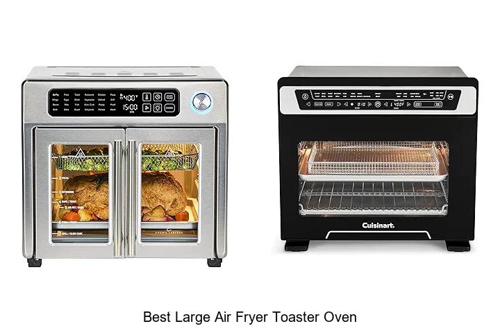 Top 15 Best Large Air Fryer Toaster Oven You Need Now!