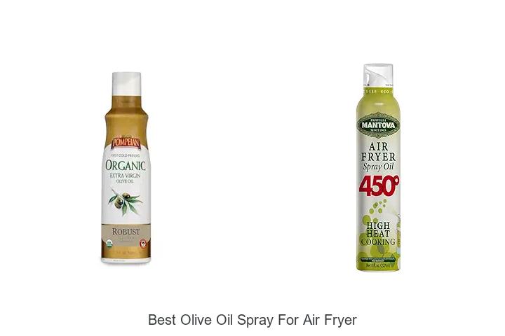 Top 15 Best Olive Oil Spray For Air Fryer You Need Now
