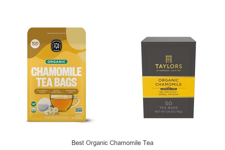Top 15 Best Organic Chamomile Tea You Can’t Miss!