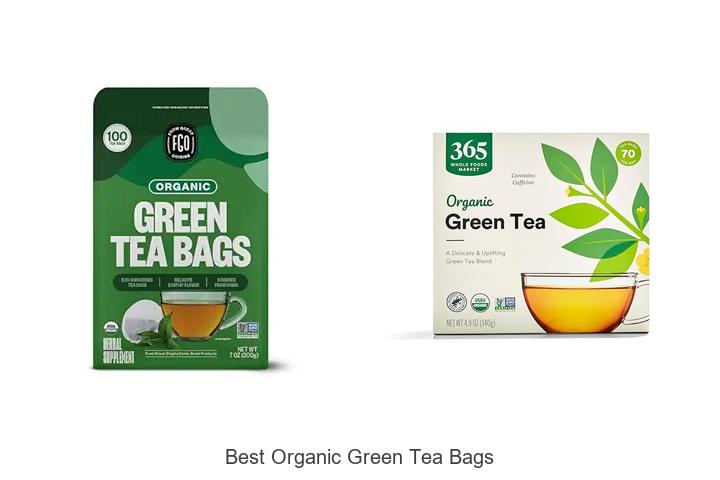 Top 15 Best Organic Green Tea Bags For Pure Bliss