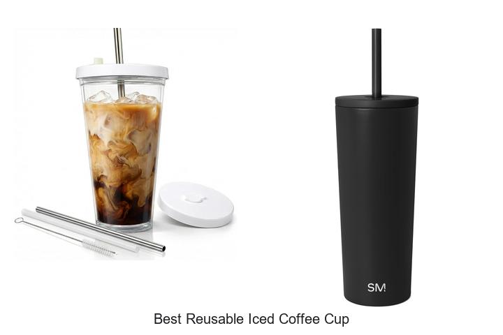 Top 15 Best Reusable Iced Coffee Cup That Will Blow Mind