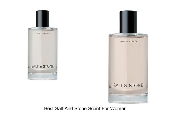 Top 15 Best Salt And Stone Scent For Women To Try Now